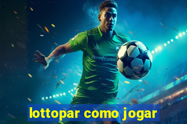 lottopar como jogar